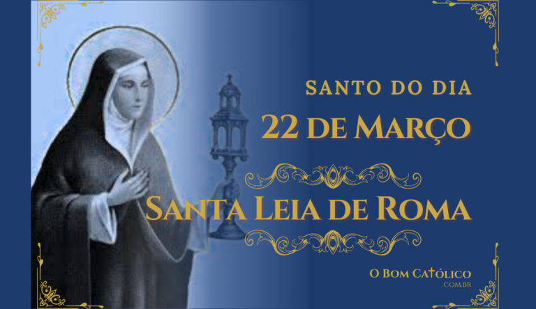 22 de Março – Santa Léia de Roma