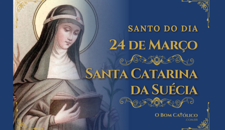 24 de Março – Santa Catarina da Suécia